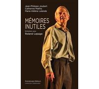 Mémoires inutiles : Entretiens avec Roland Lepage