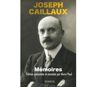 Joseph Caillaux – Mémoires – Essai – Perrin – Broché – Introduction et commentaire Henri Paul