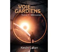 Mémoires (La Voie des Gardiens - Tome 1) - Kevin Laian - Bookelis - broché - Roman
