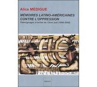 Mémoires latino-américaines contre l'oppression Alice Médigue (Auteur)