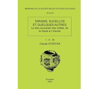 Mémoires N°22-23-24 - TARANIS, SUCELLOS ET QUELQUES AUTRES: (Le dieu souverain des Celtes, de la Gaule à l'Irlande)
