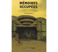 Mémoires occupées : Fictions françaises et Seconde Guerre mondiale