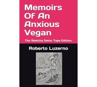 Memoires Of An Anxious Vegan: The Sketchy Demo Tape Edition
