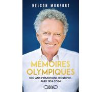 Mémoires Olympiques - 100 ans d'émotions sportives : 1924 - 2024 Nelson Monfort (Auteur), Coline Bérard (Contributions), Stéphane Catteau (Contributions)