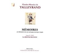 Mémoires, ou Opinion sur les affaires de mon temps. Tome 4 (1815) Tome 4 1815 La Restauration - Charles-Maurice (de) TALLEYRAND - Paleo Eds - relié - Etude