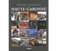Collectif – Mémoires plurielles de la Haute-Garonne – Privat – Relié