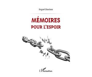 Mémoires pour l'espoir - Sogué Diarisso - L'harmattan - broché - Essai