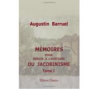 Mémoires pour servir à l'histoire du jacobinisme: Tome 1