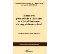 Mémoires pour servir à l'histoire et à l'établissement du magnétisme animal - Armand Marie-Jacques De Chastenet - L'harmattan - broché - Etude
