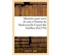 Mémoires pour servir de suite à l'histoire de Mademoiselle Cronel dite Frétillon Pierre-Alexandre Gaillard (Auteur), Malwida von Meysenbug (Auteur)