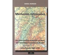 Mémoires retrouvées des enseignants alsaciens en Bade, des enseignants badois en Alsace : Umschulung 1940-1945