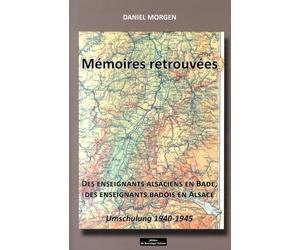Mémoires retrouvées des enseignants alsaciens en Bade, des enseignants badois en Alsace : Umschulung 1940-1945