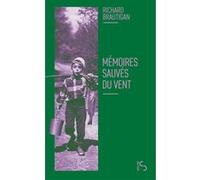 Mémoires sauvés du vent Richard Brautigan (Auteur), Marc Chénetier (Traduction)