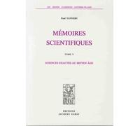 Mémoires Scientifiques - Tome 5, Sciences Exactes Au Moyen Age
