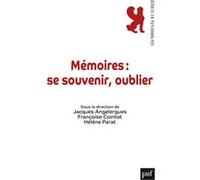Mémoires : se souvenir, oublier Jacques Angelergues (Edité par), Françoise Cointot (Edité par), Hélène Parat (Edité par)