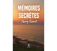 Mémoires secrètes - Thierry Bidault - Le Lys Bleu - broché - Roman