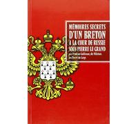 Mémoires secrets d'un Breton à la cour de Russie sous Pierre le Grand