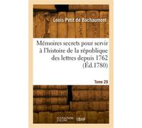 Mémoires secrets pour servir à l'histoire de la république des lettres depuis 1762. Tome 29 - François Le Coigneux Bachaumont - Hachette Bnf - broché - Livre