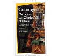 Mémoires sur Charles VIII et l'Italie : Livres VII et VIII – Flammarion