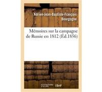 Mémoires sur la campagne de Russie en 1812 Adrien Bourgogne (Auteur)