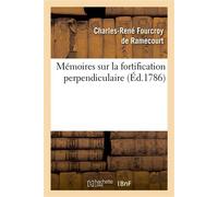 Mémoires sur la fortification perpendiculaire - Charles-René Fourcroy de Ramecourt - Hachette Bnf - broché - Livre