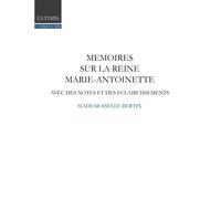 Mémoires sur la reine Marie-Antoinette avec des notes et éclaircissements: Texte et notes de l'édition de 1824
