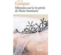 Mémoires sur la vie privée de Marie-Antoinette Madame Campan (Auteur), Martine Reid (Edité par)
