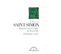 Mémoires sur le règne de Louis XIV. Anthologie suivie