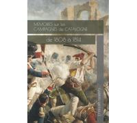 Mémoires sur les campagnes de Catalogne: de 1808 à 1814