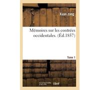 Mémoires sur les contrées occidentales. Tome 1
