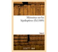 Mémoires sur les lépidoptères. Tome V - Romanoff Nicolas Mikhailovitch - Hachette Bnf - broché - Livre