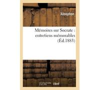 Mémoires sur Socrate : entretiens mémorables (Éd.1883)