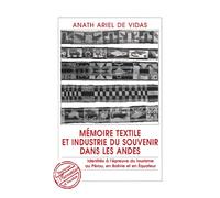 Mémoires textile et industrie du souvenir dans les Andes - Identités à l'épreuve du tourisme au Pérou, en Bolivie - Anath Ariel De Vidas - L'harmattan - Livre