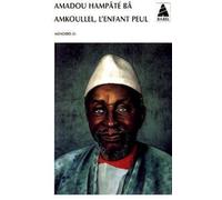 Mémoires, tome 1 : Amkoullel, l'enfant peul de Bâ, Amadou Hampâté (1992) Poche