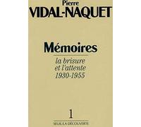 Mémoires, tome 1: La Brisure et l'Attente (1930-1955)