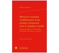 Memoires Touchant L'etablissement D'une Mission Chrestienne Dans Le Troisième Monde - Autrement Appelé, La Terre Australe, Meridionale, Antartique, & Inconnuë