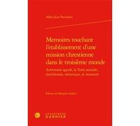 Memoires touchant l'etablissement d'une mission chrestienne dans le troisième monde Jean Paulmier (Auteur), Margaret Sankey (Editeur du volume), Frank Lestringant (Collection dirigée par)