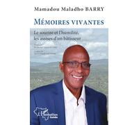 Mémoires vivantes: Le sourire et l'humilité, les assises d'un bâtisseur