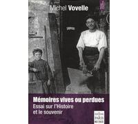 Mémoires vives ou perdues: Essai sur l'histoire et le souvenir