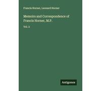 Memoirs and Correspondence of Francis Horner, M.P.: Vol. 2