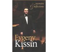 Memoirs and Reflections by Evgeny Kissin Evgeny Kissin (Auteur)