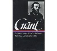 Memoirs and Selected Letters, The Library of America Series Ulysses S. Grant (Auteur)