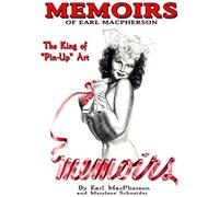Memoirs: Earl Macpherson: King Of Pin Up Art