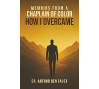 Memoirs From A Chaplain of Color How I Overcame