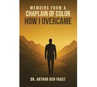 Memoirs From A Chaplain of Color How I Overcame