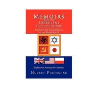 Memoirs From The Turbulent Years And Beyond