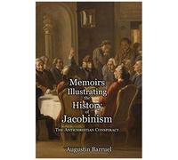 Memoirs Illustrating The History Of Jacobinism - Part 1