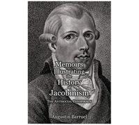 Memoirs Illustrating The History Of Jacobinism - Part 3