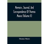 Memoirs, Journal, And Correspondence Of Thomas Moore (Volume Ii)