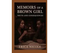 Memoirs of a Brown Girl: Truth and Consequences